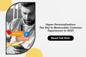 Hyper-Personalization in Customer Experience 2025 The Future of Personalized Engagement