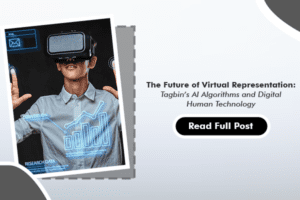 Tagbin AI Algorithms and Digital Human Technology The Future of Virtual Representation